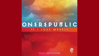 OneRepublic - If I Lose Myself (Myles Thomas Remix)