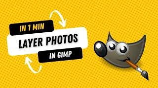 How to Layer Photos in GIMP