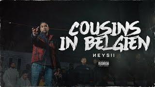 NEYSII - Cousins in Belgien (Official Video)