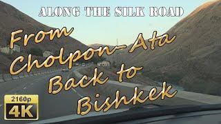 From Cholpon-Ata back to Bishkek - Kygyzstan 4K Travel Channel