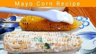 Mexican Street Corn Recipe | Mayo corn recipe  | Boiled corn recipe by cooking with ayan tahir