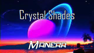 Manerr - Crystal Shades - Synthwave / Vaporwave