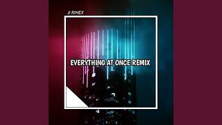 DJ EVERYTHING AT ONCE REMIX