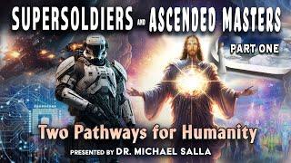 Super Soldiers and Ascended Masters, Part 1