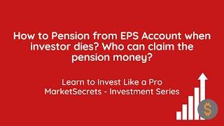 How to Pension from EPS Account when investor dies? Who can claim the pension money?