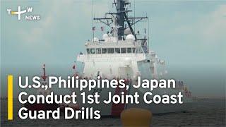 U.S., Philippines, Japan Conduct First Joint Coast Guard Drills | TaiwanPlus News