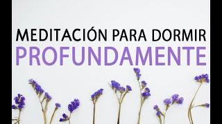 MEDITACION PARA DORMIR GUIADA | MEDITACION EN ESPAÑOL MEDITACION ZEN | DORMIR MEJOR Y DESCANSAR