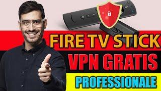 La Migliore VPN GRATIS per Fire Tv Stick 