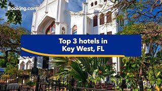 Top-rated hotels near popular attractions in Key West, FL