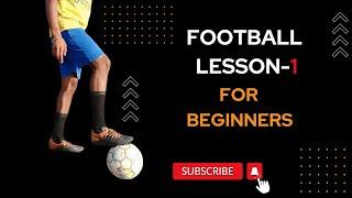 how to play football | how to learn soccer | football lesson 1 | football kaise khele |