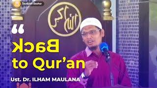 AYO KEMBALI PADA AL-QURAN | TAUSIYAH DZUHUR | Ust. Dr. ILHAM MAULANA