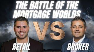 Battle of the Mortgage Worlds | Broker vs. Retail Lender