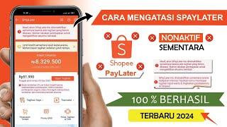  Cara Mengatasi SPaylater di NONAKTIFKAN Terbaru | Solusi Shopee Paylater Nonaktif