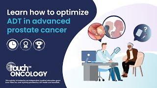 Optimizing androgen deprivation therapy (ADT) in advanced prostate cancer