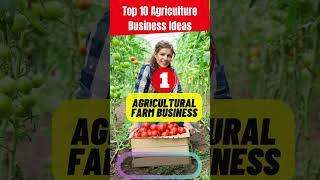 Top 10 Agriculture Business Ideas 2022 #shorts