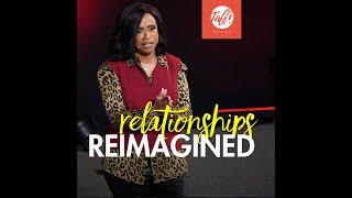 Relationships Reimagined