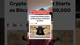 We Are Officially in the Next Crypto Bull Market…