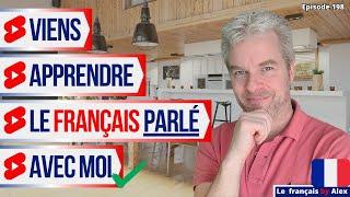 Viens Apprendre LE VRAI FRANÇAIS PARLÉ avec Moi 