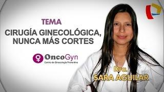 ONCOGYN: CIRUGÍA GINECOLÓGICA, NUNCA MAS CORTES