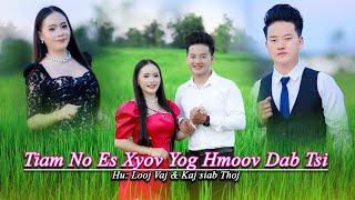 Tiam No Es Xyov Yog Hmoov Dab Tsi  - by Long Vang & Kajsiab Thoj (Official Music Video)