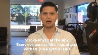 Stroke Physical Therapy para sa hita, legs at paa with Dr. Jun Reyes PT DPT