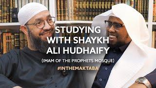 Studying with Shaykh Ali Hudhaify - Imam of the Prophets Mosque | #InTheMaktaba