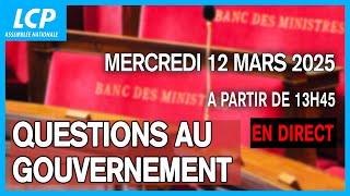 [DIRECT] Questions au gouvernement du mercredi 12 mars 2025 à l'Assemblée nationale ️