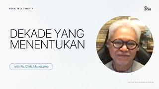 Ps. Chris Manusama - Dekade yang Menentukan