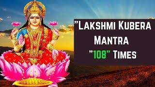 Lakshmi Kubera Mantra | Om Shree Mahalakshmyai Cha Vidmahe | 108 Times | Money Mantra