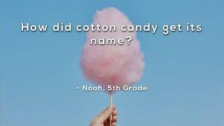 How did cotton candy get its name?