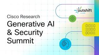 Generative AI & Security - Cisco Research Summit Spotlights the Latest in GenAI