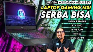 Gaming, Edit Video sampai 3D Modelling Semua Bisa Disini! Review MSI Katana A15 AI B8V