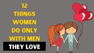 12 Things Women Do Only With Men They Love