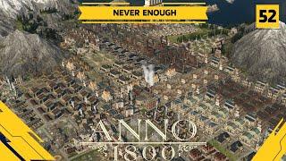 Anno 1800 - Never Enough | All DLCs | 190+ Mods | Hardest Difficulty