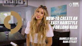How-to Create an Easy Hairstyle for Long Hair | Danielle Keller