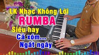 Bản Nhạc Không Lời Rumba Quá Hay - Organ Anh Quân Đánh Đàn Cả Xóm Ai Cũng Mê Ngây Ngất