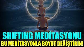 SHIFTING MEDİTASYONU- Bu Meditasyonla Bir Üst Boyuta Geçin! #mistikyol #meditasyon