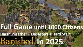 Banished - Full Game until 1000 Citizens (Harsh + Disasters + Hard) Part 1 - No Commentary Gameplay