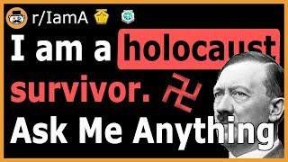 "I Survived The Holocaust" - (Reddit Ask Me Anything)