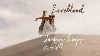 Jeremy Loops - Loveblood ft. Amistat (Lyric Video)