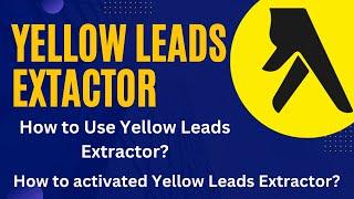 YELLOW LEADS EXTRACTOR SOFTWARE | How to activated Yellow Leads Extractor? #YellowPagesScraper