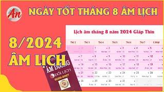 Xem Ngày Tốt Tháng 8 Âm Lịch Năm 2024 - Khai Trương, Xuất Hành, Cưới Hỏi, Động Thổ, Nhập Trạch