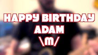 Happy Birthday Adam Reiver (FU-TONE) - Liquid Charlie