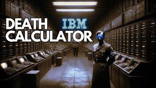 DEATH CALCULATOR: IBM's Darkest Secret That They Don't Want You to Know