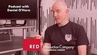 Episode 3 - Daniel O'Hara - Red Production Company Podcast