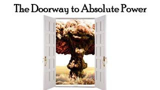 The Doorway to Absolute Power