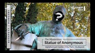 The Mysterious Statue Of Anonymous in Budapest