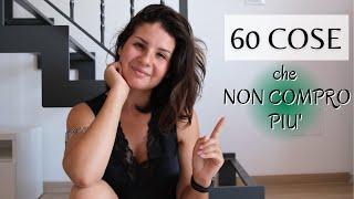 60 cose che non compro più l Risparmio Sostenibilità Minimalismo