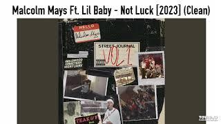 Malcolm Mays Ft. Lil Baby - Not Luck [2023] (Clean)