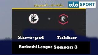 Third season of the Buzkashi league Sar-e-pol VS Takhar . د وزلوبې درېیم پړاو لیګ سیالیو درېیمه لوبه